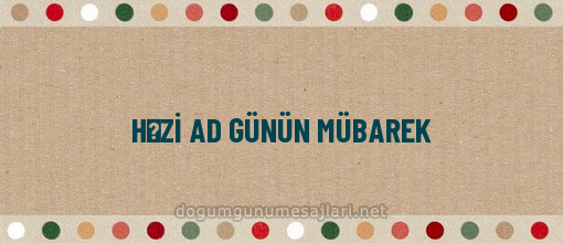 HƏZİ AD GÜNÜN MÜBAREK