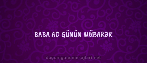 BABA AD GÜNÜN MÜBARƏK