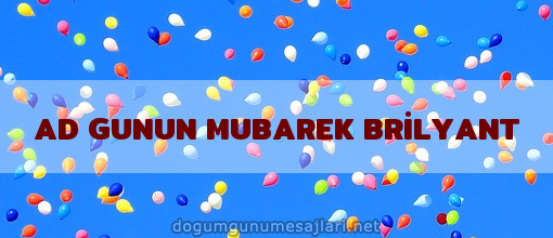 AD GUNUN MUBAREK BRİLYANT