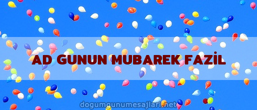 AD GUNUN MUBAREK FAZİL