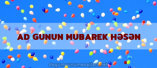 AD GUNUN MUBAREK HƏSƏN