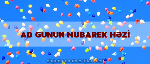 AD GUNUN MUBAREK HƏZİ