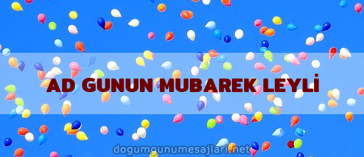 AD GUNUN MUBAREK LEYLİ