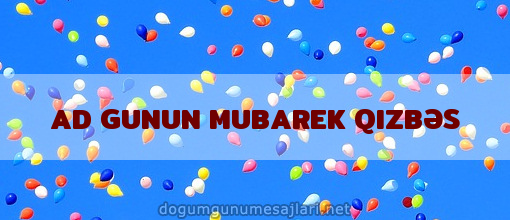 AD GUNUN MUBAREK QIZBƏS