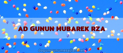 AD GUNUN MUBAREK RZA