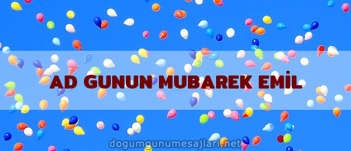 AD GUNUN MUBAREK EMİL