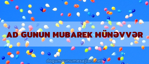 AD GUNUN MUBAREK MÜNƏVVƏR