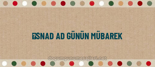 ƏSNAD AD GÜNÜN MÜBAREK